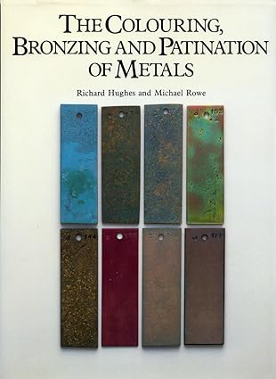 The Colouring, Bronzing and Patination of Metals - Scanned Pdf with Ocr
